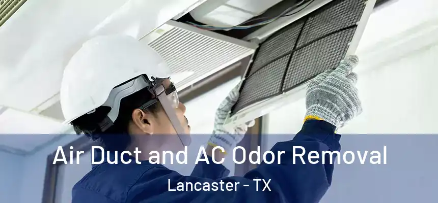 Air Duct and AC Odor Removal Lancaster - TX