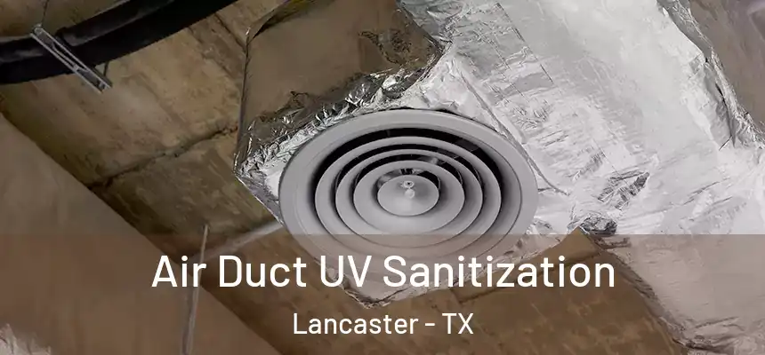 Air Duct UV Sanitization Lancaster - TX