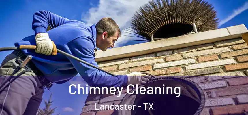  Chimney Cleaning Lancaster - TX