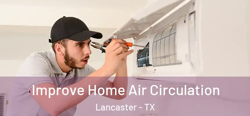  Improve Home Air Circulation Lancaster - TX
