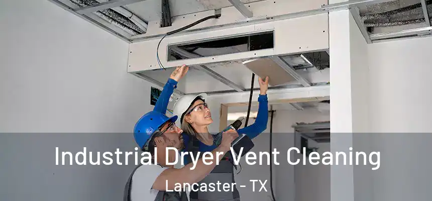  Industrial Dryer Vent Cleaning Lancaster - TX