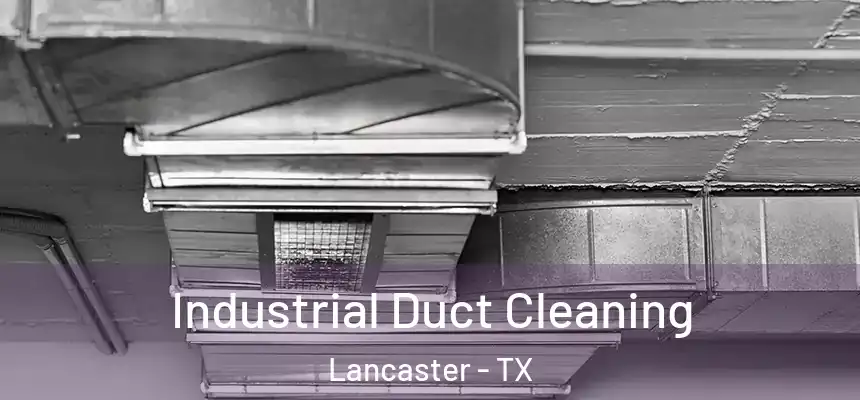 Industrial Duct Cleaning Lancaster - TX
