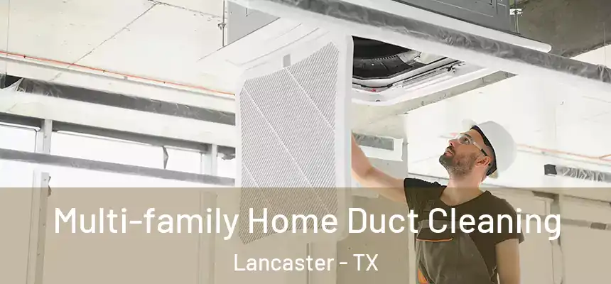 Multi-family Home Duct Cleaning Lancaster - TX