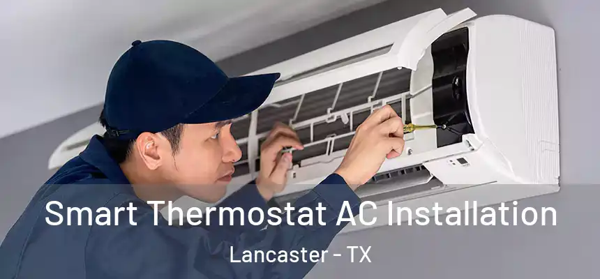  Smart Thermostat AC Installation Lancaster - TX
